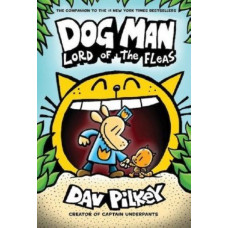Dog Man 5: Lord of the Fleas: From the Creator of Captain Underpants (Dog Man #5)