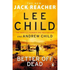 Better Off Dead: (Jack Reacher 26)