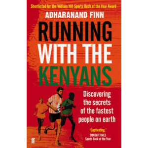 Running with the Kenyans : Discovering the Secrets of the Fastest People on Earth