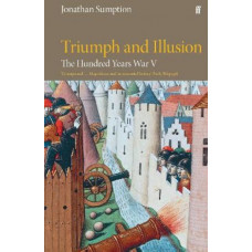 The Hundred Years War Vol 5: Triumph and Illusion