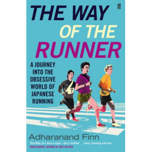 Way of the Runner: A Journey into the Obsessive World of Japanese Running
