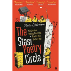The Stasi Poetry Circle: The Creative Writing Class that Tried to Win the Cold War