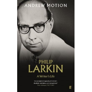 Philip Larkin: A Writer's Life