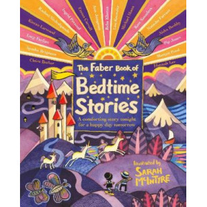 Faber Book of Bedtime Stories, The: A comforting story tonight for a happy day tomorrow