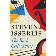 The Bach Cello Suites: A Companion
