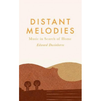 Distant Melodies: Music in Search of Home