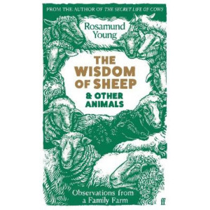 The Wisdom of Sheep & Other Animals: Observations from a Family Farm
