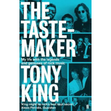 The Tastemaker: My Life with the Legends and Geniuses of Rock Music