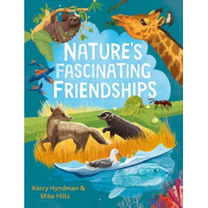 Nature's Fascinating Friendships: Survival of the friendliest - how plants and animals work together