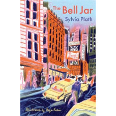 The Bell Jar: The Illustrated Edition