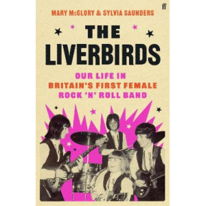 The Liverbirds: Our life in Britain's first female rock 'n' roll band