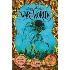 Chris Mould's War of the Worlds: A Graphic Novel