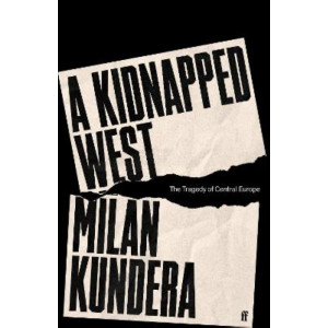 A Kidnapped West: The Tragedy of Central Europe