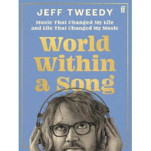 World Within a Song: Music That Changed My Life and Life That Changed My Music