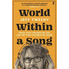 World Within a Song: Music That Changed My Life and Life That Changed My Music