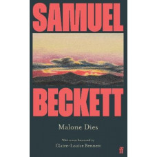 Malone Dies: Introduced by Claire-Louise Bennett
