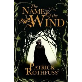 The Name of the Wind: The legendary must-read fantasy masterpiece