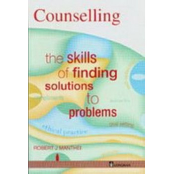 Counselling : The Skills of Finding Solutions to Problems