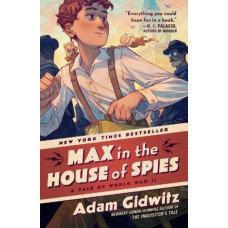Max in the House of Spies: A Tale of World War II