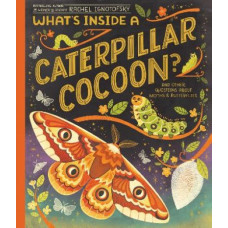 What's Inside a Caterpillar Cocoon?: And Other Questions About Moths & Butterflies