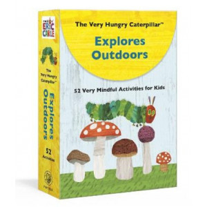 The Very Hungry Caterpillar Explores Outdoors: 52 Very Mindful Activities for Kids