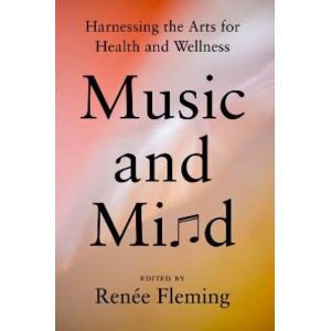 Music And Mind: Harnessing the Arts for Health and Wellness