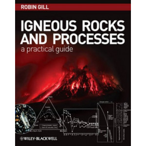 Igneous Rocks and Processes: A Practical Handbook