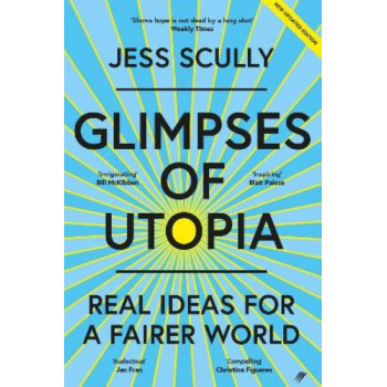 Glimpses of Utopia : Real Ideas For a Fairer World
