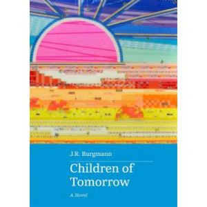 Children of Tomorrow: A novel