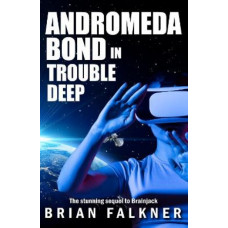 Andromeda Bond in Trouble Deep