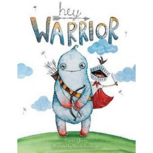 Hey Warrior: A Book for Kids About Anxiety