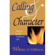 Calling and Character: Virtues of the Ordained Life