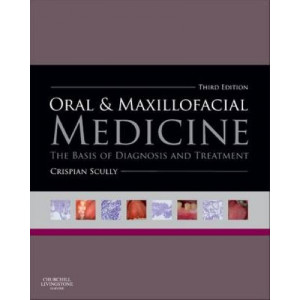Oral and Maxillofacial Medicine : The Basis of Diagnosis & Treatment
