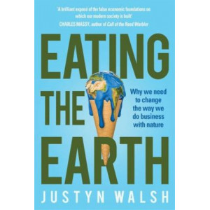 Eating the Earth: Why We Need to Change the Way we do Business with Nature