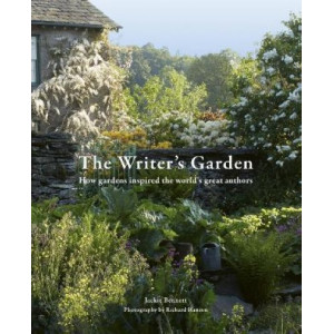 The Writer's Garden: How gardens inspired the world's great authors