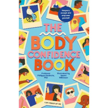 The Body Confidence Book: Respect, accept and empower yourself