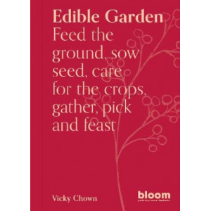 Edible Garden: Bloom Gardener's Guide: Volume 7