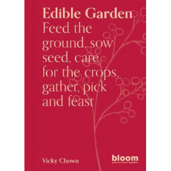 Edible Garden: Bloom Gardener's Guide: Volume 7