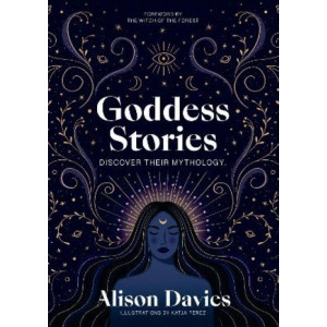 Goddess Stories: Discover their mythology