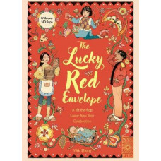 The Lucky Red Envelope: A lift-the-flap Lunar New Year Celebration