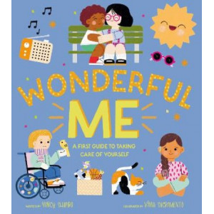 Wonderful Me: A First Guide to Taking Care of Yourself