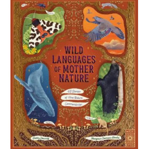 Wild Languages of Mother Nature: 48 Stories of How Nature Communicates: 48 Stories of How Nature Communicates