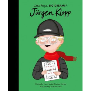 Jurgen Klopp (Little People; Big Dreams)