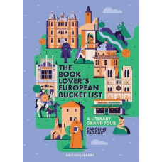 The European Book Lover's Bucket List: A Grand Tour of Literature