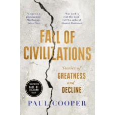 Fall of Civilizations: Stories of Greatness and Decline