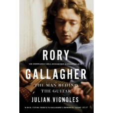 Rory Gallagher: The Man Behind the Guitar