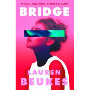 Bridge: The dazzling new novel from the author of Apple TV's Shining Girls