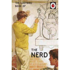Ladybird Book of The Nerd (Ladybird for Grown-Ups)