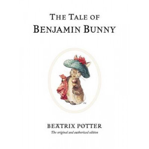 Tale of Benjamin Bunny,The: The original and authorized edition