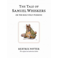 Tale of Samuel Whiskers, or the Roly-poly Pudding